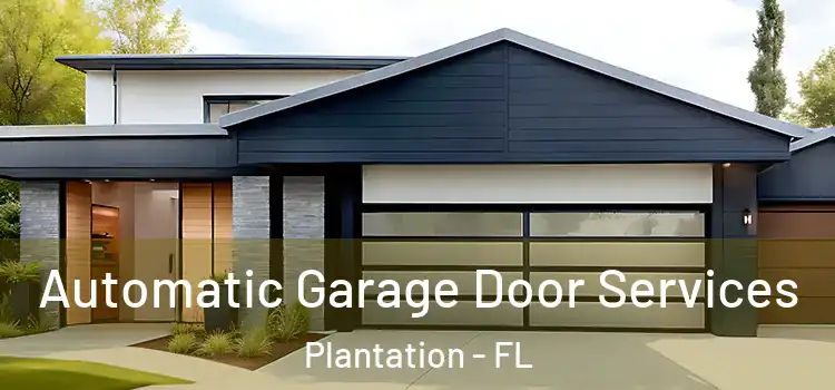  Automatic Garage Door Services Plantation - FL