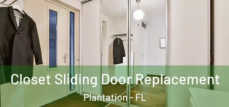 Closet Sliding Door Replacement Plantation - FL