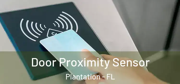 Door Proximity Sensor Plantation - FL