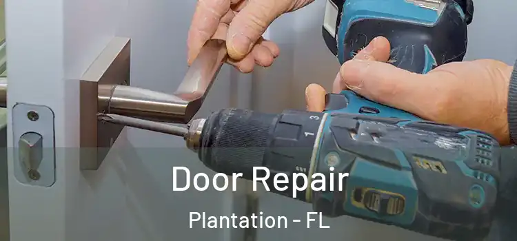 Door Repair Plantation - FL