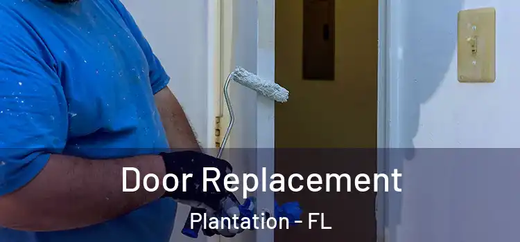 Door Replacement Plantation - FL