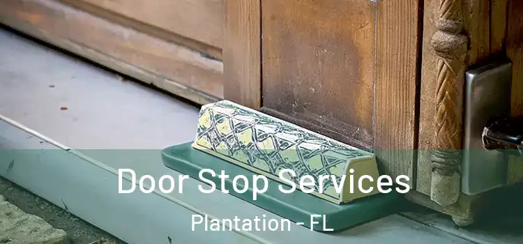 Door Stop Services Plantation - FL