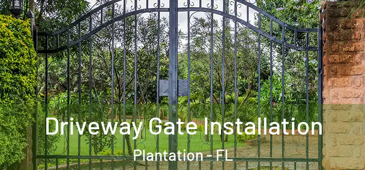 Driveway Gate Installation Plantation - FL