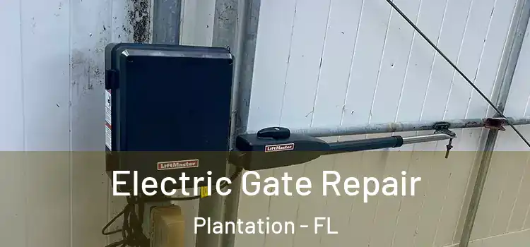 Electric Gate Repair Plantation - FL