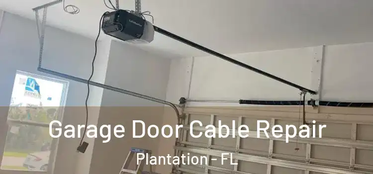  Garage Door Cable Repair Plantation - FL