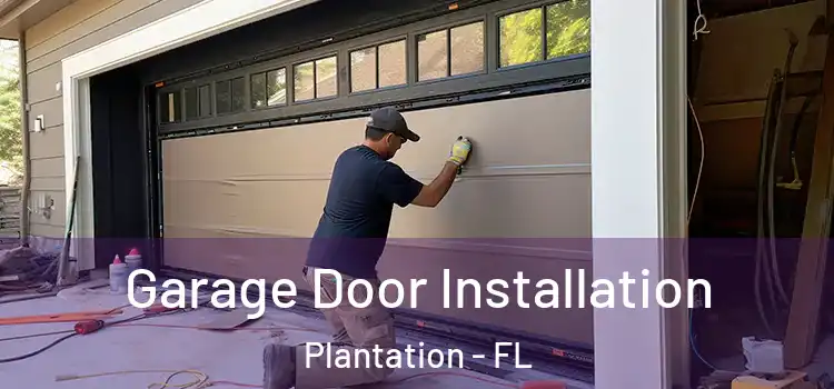  Garage Door Installation Plantation - FL