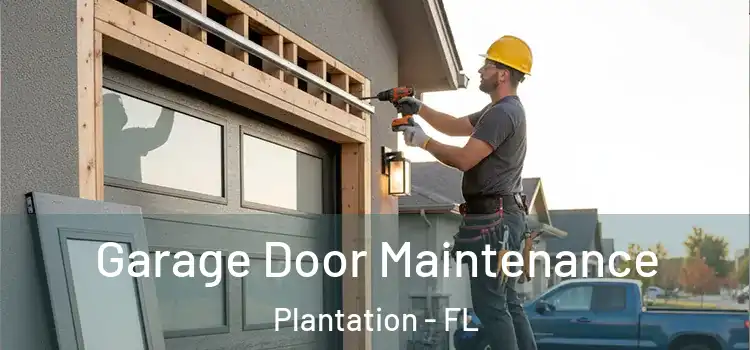  Garage Door Maintenance Plantation - FL