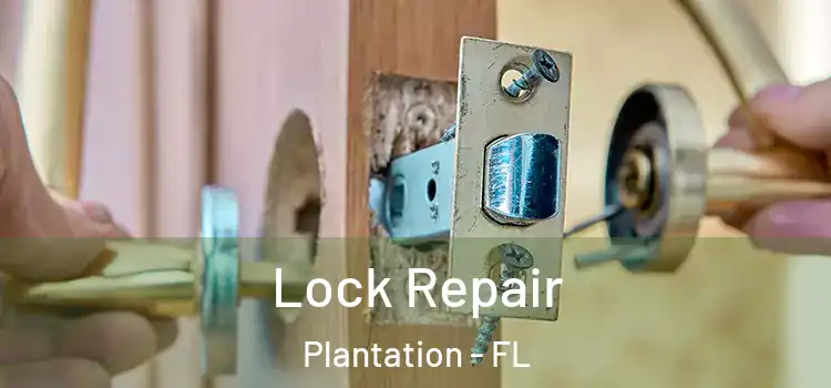 Lock Repair Plantation - FL
