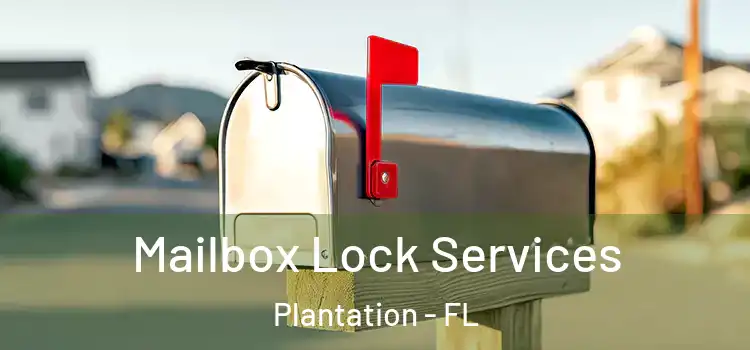Mailbox Lock Services Plantation - FL