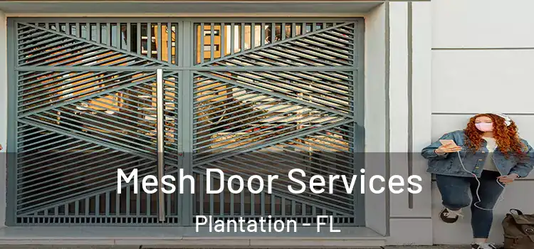 Mesh Door Services Plantation - FL