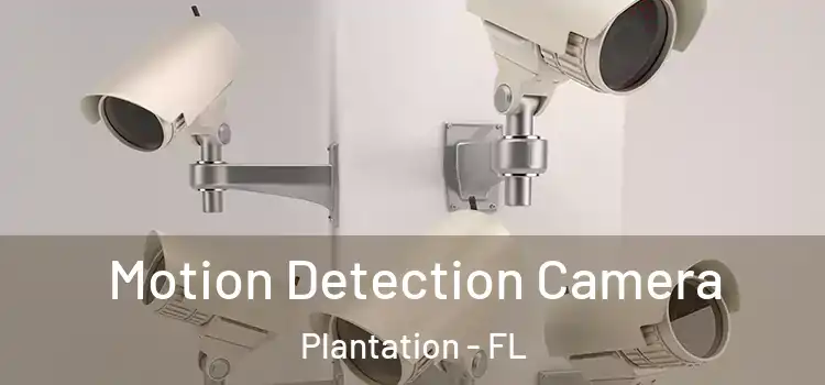  Motion Detection Camera Plantation - FL
