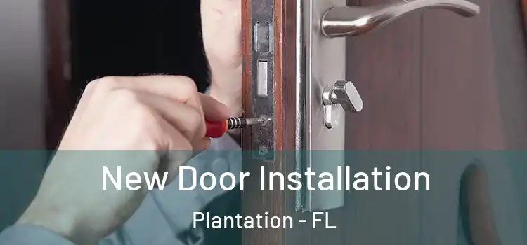 New Door Installation Plantation - FL