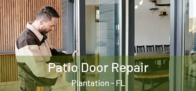 Patio Door Repair Plantation - FL