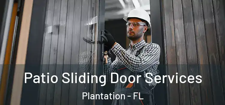 Patio Sliding Door Services Plantation - FL