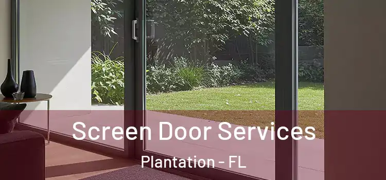 Screen Door Services Plantation - FL