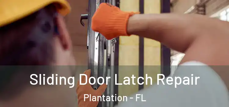 Sliding Door Latch Repair Plantation - FL