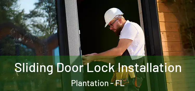 Sliding Door Lock Installation Plantation - FL
