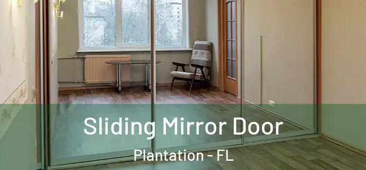  Sliding Mirror Door Plantation - FL