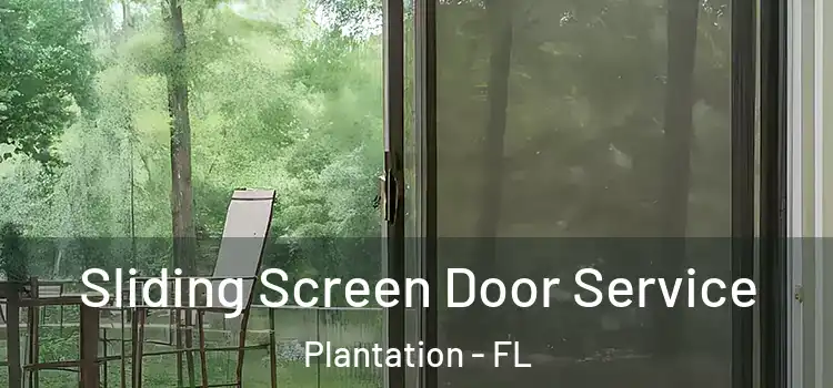 Sliding Screen Door Service Plantation - FL